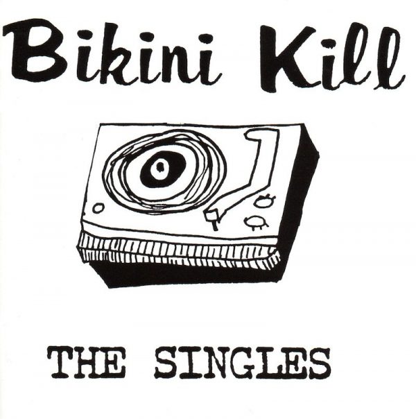 BIKINI KILL   "The Singles" LP